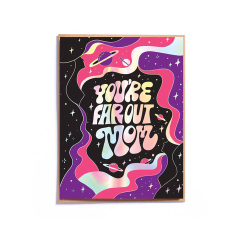 Far Out Mom - Mother's Day Card